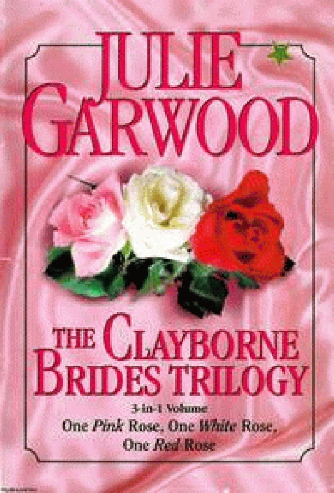 Image for The Clayborne Brides : One Pink Rose, One White Rose, One Red Rose